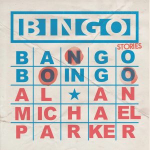 Cover of Bingo Bango Boingo by Alan Michael Parker.