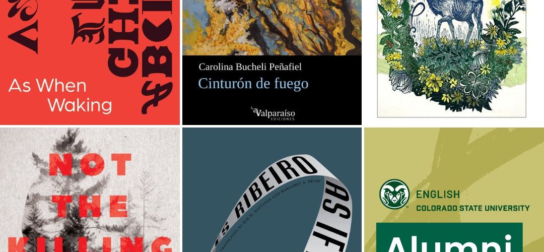 Collage of five recent book covers by Colorado State University English Department alumni, including "As When Waking," "Cinturón de fuego," "The Next Noise Is Our Hearts," "Not the Killing Kind," and "As If By Magic"