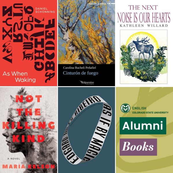 Collage of five recent book covers by Colorado State University English Department alumni, including "As When Waking," "Cinturón de fuego," "The Next Noise Is Our Hearts," "Not the Killing Kind," and "As If By Magic"