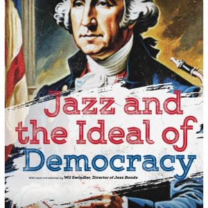 Spring 2024 Jazz Ensembles "Jazz and the Ideal of Democracy" Promotional Poster