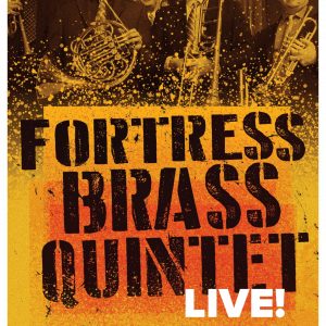 Spring 2024 Guest Artist Fortress Brass Quintet "Live!" Promotional Poster