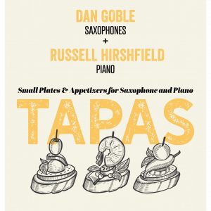 2025 Virtuoso Series Concert: Dan Goble - Tapas: Small Plates & Appetizers for Saxophone and Piano Promotional Poster