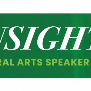 Insights: a liberal arts speaker series