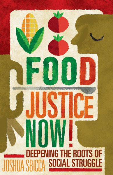 Cover of Joshua Sbicca's new book "Food Justice Now"