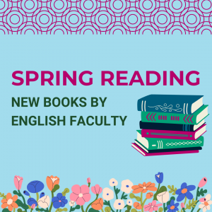 Square graphic with spring flowers and a stack of colorful books against a light blue background. Text reads: Spring Reading New Books by English Faculty.