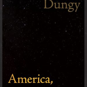 Camille T. Dungy America, A Love Story (Wesleyan UP, 2026)