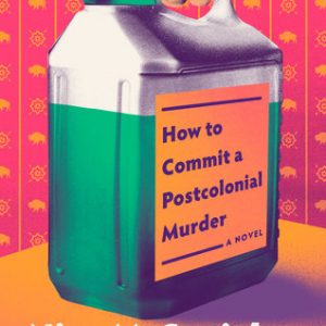 McConigley, Nina. How to Commit a Post-Colonial Murder. (Pantheon, 2026).