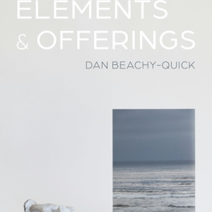 Beachy-Quick, Dan. Elements & Offerings. LSU Press. Cover