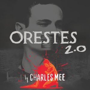 <em>Orestes 2.0</em> by Charles Mee