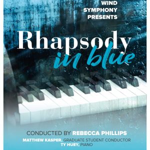 Wind Symphony Concert: <em>Rhapsody in Blue</em>
