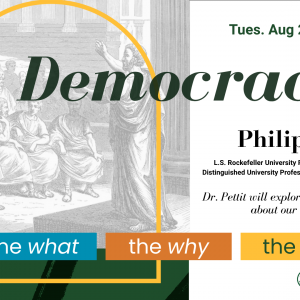 Democracy: the what, the why, & the how with Dr. Philip Pettit
