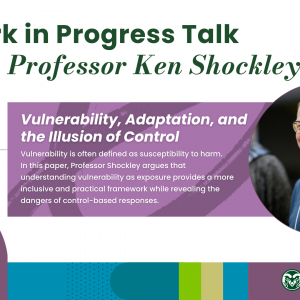 Vulnerability, Adaptation, and the Illusion of Control: Work in Progress Talk by Ken Shockley