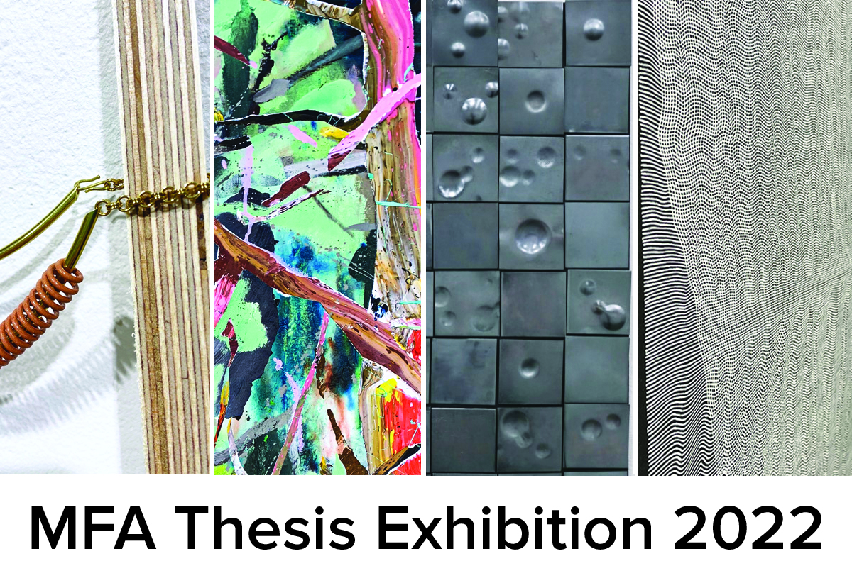 MFA Thesis Exhibition 2022