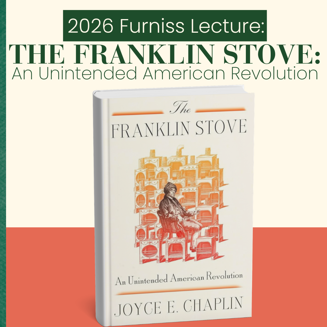 2026 Furniss Lecture: The Franklin Stove