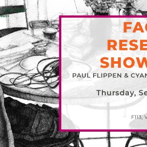 Faculty Research Showcase: Paul Flippen and Cyane Tornatzky