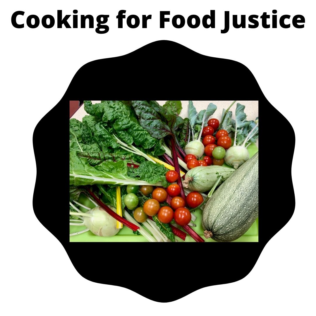 Food Justice Week Event: Cooking for Food Justice