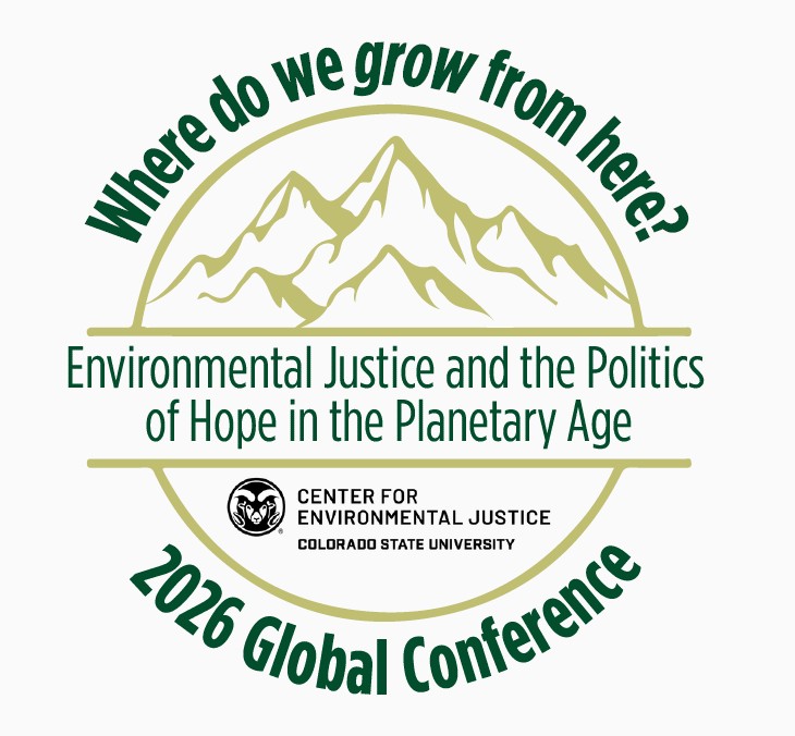 GLOBAL EJ CONFERENCE-Where Do We Grow From Here? Environmental Justice and the Politics of Hope in the Planetary Age